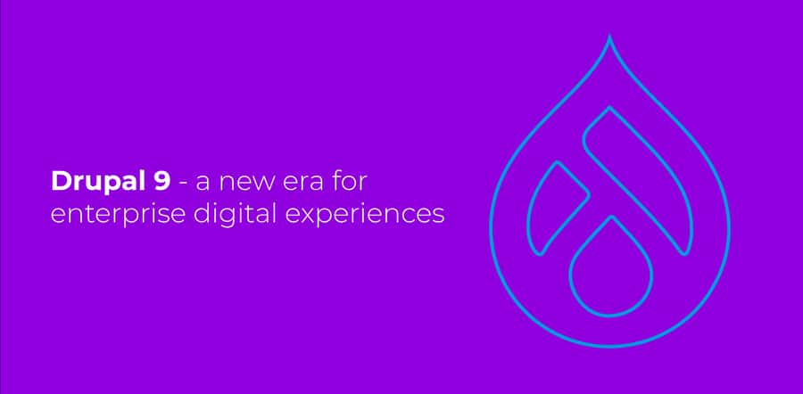 Drupal 9 - a new era for enterprise digital experiences image