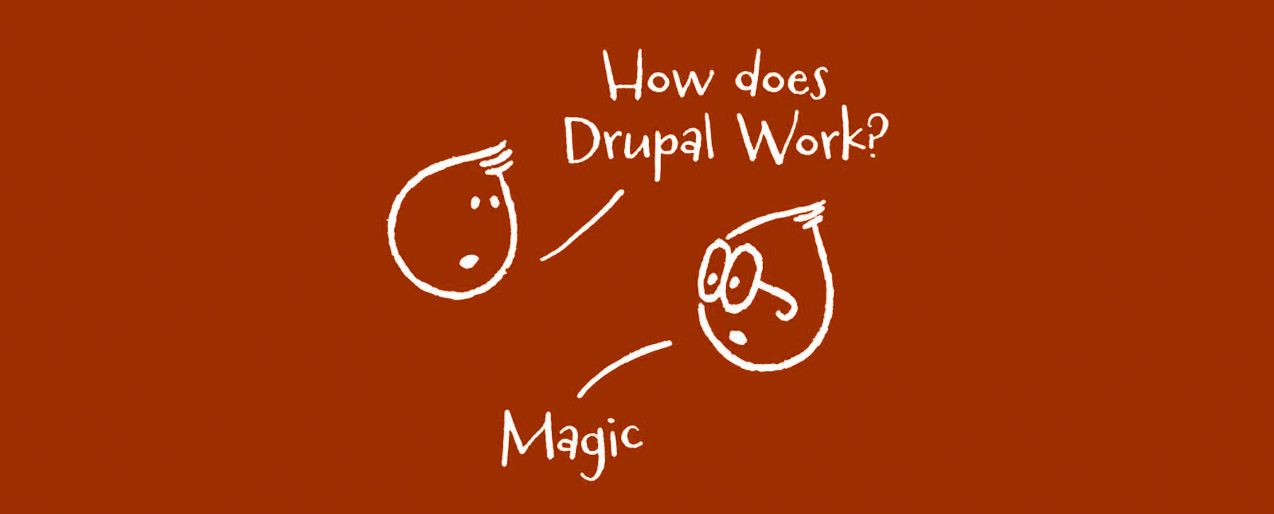 Drupal magic