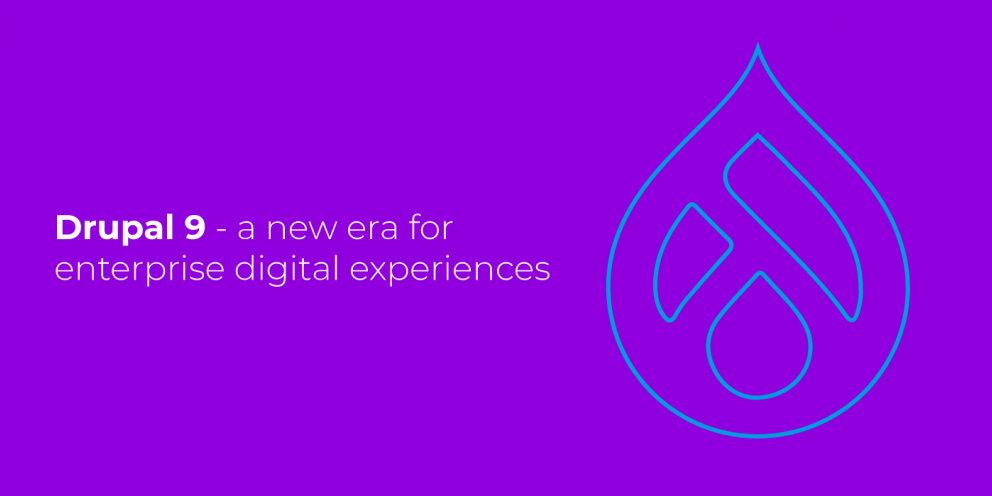 Drupal 9 - a new era for enterprise digital experiences