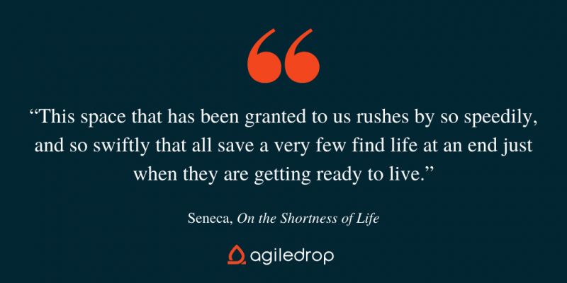 Quote by Roman philosopher Seneca on the shortness of life